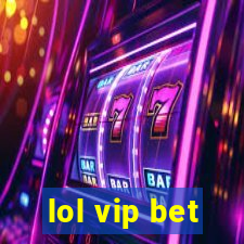 lol vip bet