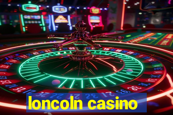 loncoln casino