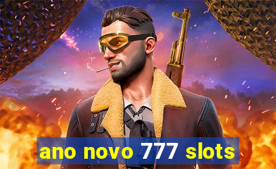 ano novo 777 slots