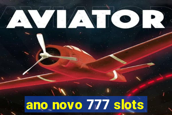 ano novo 777 slots