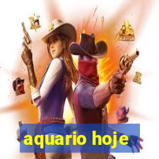 aquario hoje