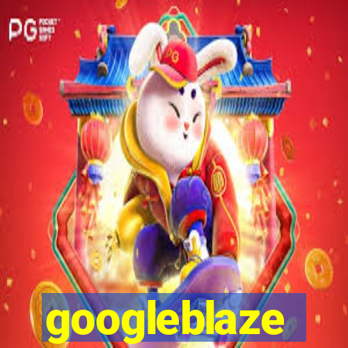 googleblaze