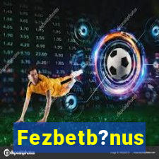 Fezbetb?nus