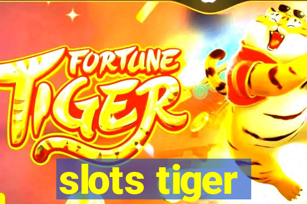 slots tiger