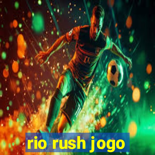 rio rush jogo