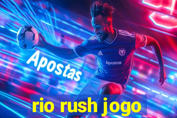 rio rush jogo