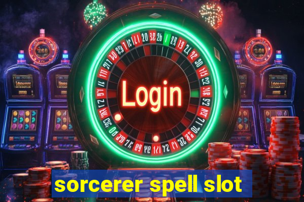 sorcerer spell slot