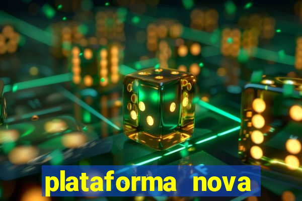 plataforma nova pagando hoje