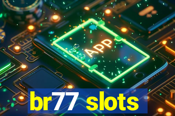 br77 slots