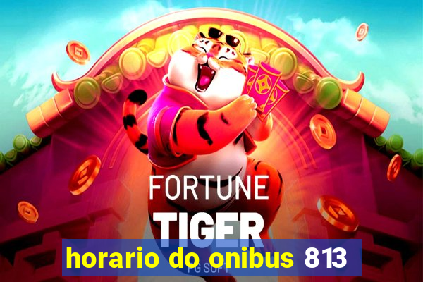 horario do onibus 813