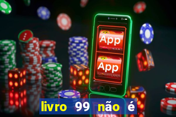 livro 99 não é 100 pdf grátis livro