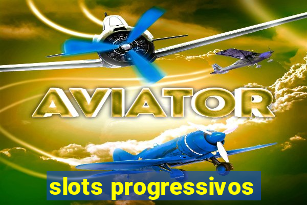 slots progressivos