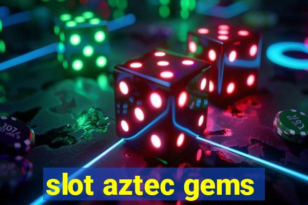 slot aztec gems