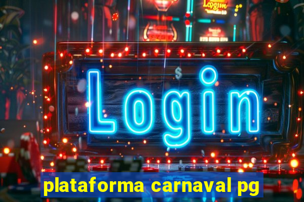 plataforma carnaval pg