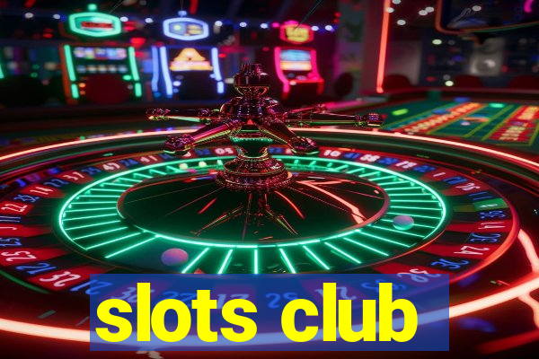 slots club