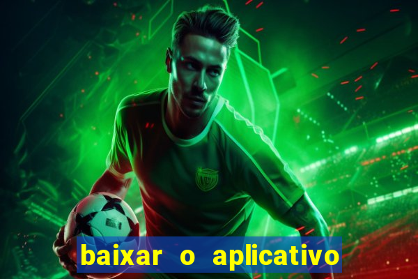 baixar o aplicativo vai de bet