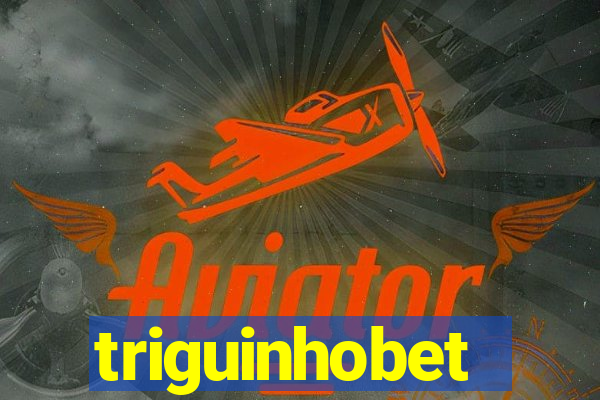 triguinhobet