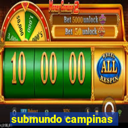 submundo campinas