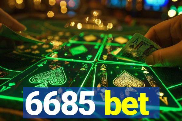 6685 bet