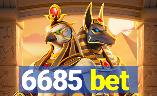 6685 bet