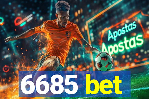 6685 bet