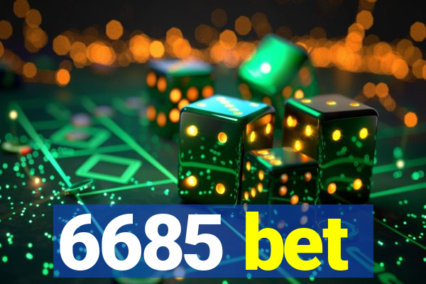 6685 bet