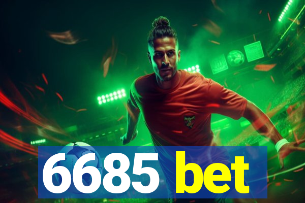 6685 bet