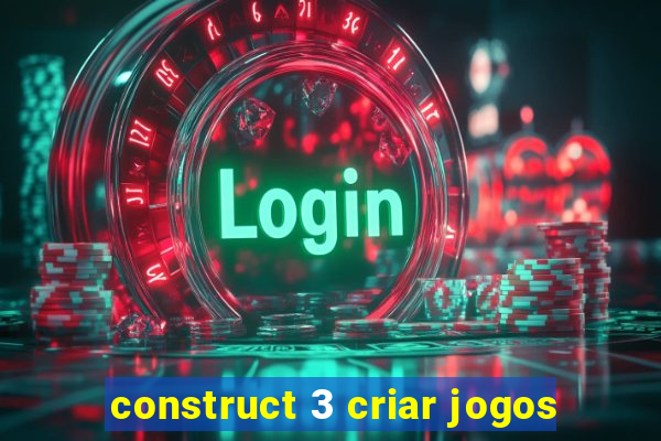 construct 3 criar jogos