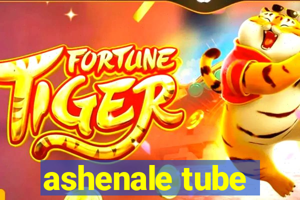 ashenale tube