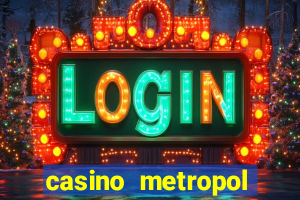 casino metropol canl? yard?m