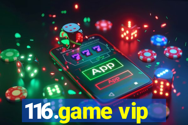 116.game vip