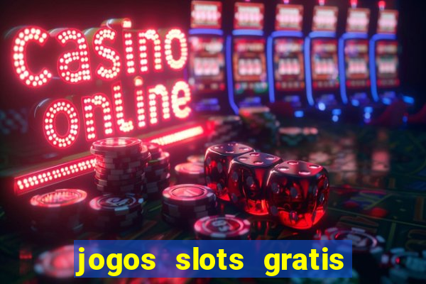 jogos slots gratis para baixar