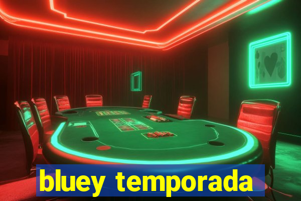 bluey temporada