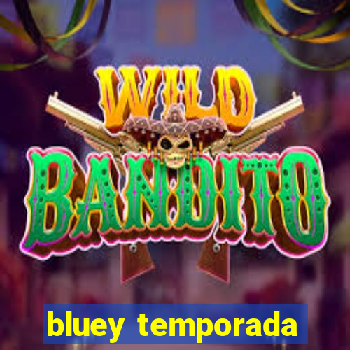 bluey temporada