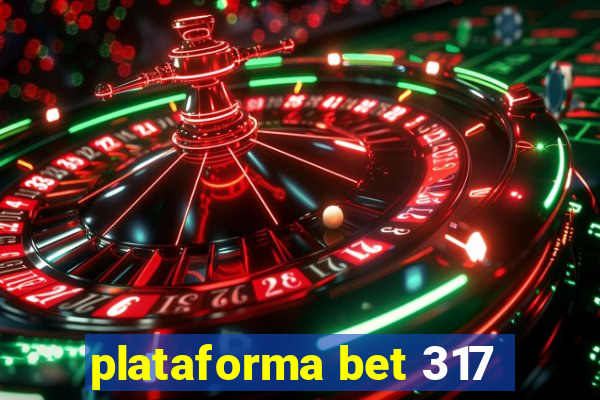 plataforma bet 317