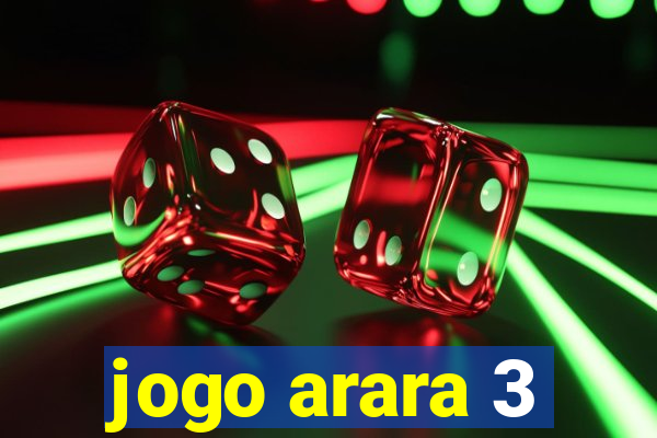 jogo arara 3