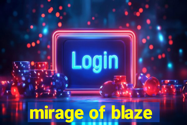 mirage of blaze