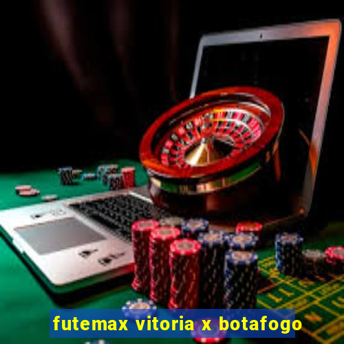 futemax vitoria x botafogo