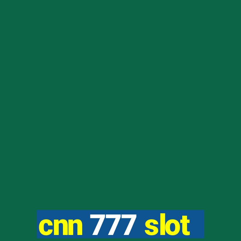 cnn 777 slot