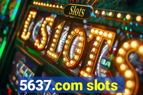 5637.com slots