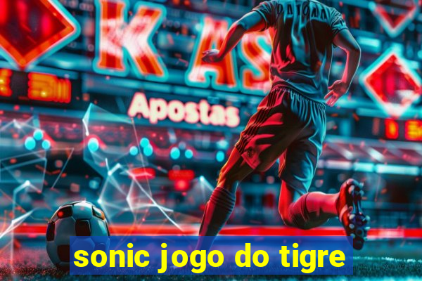 sonic jogo do tigre