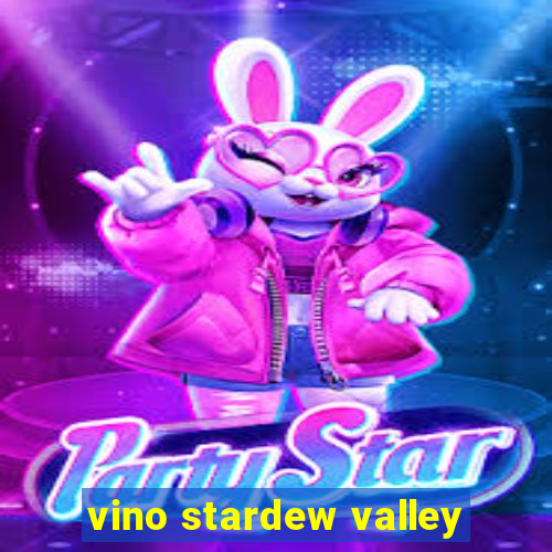 vino stardew valley