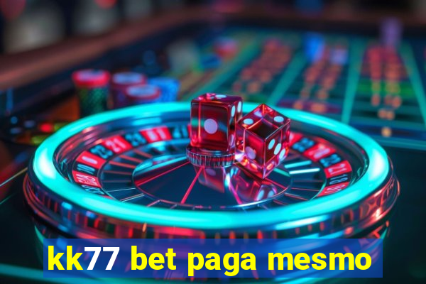 kk77 bet paga mesmo