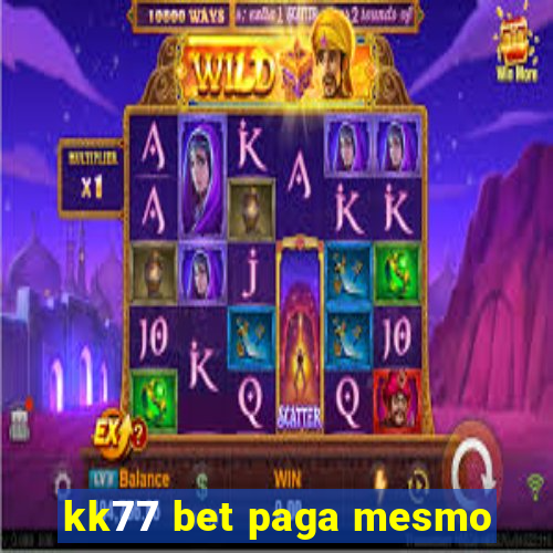 kk77 bet paga mesmo