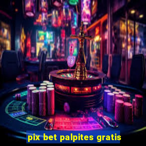 pix bet palpites gratis