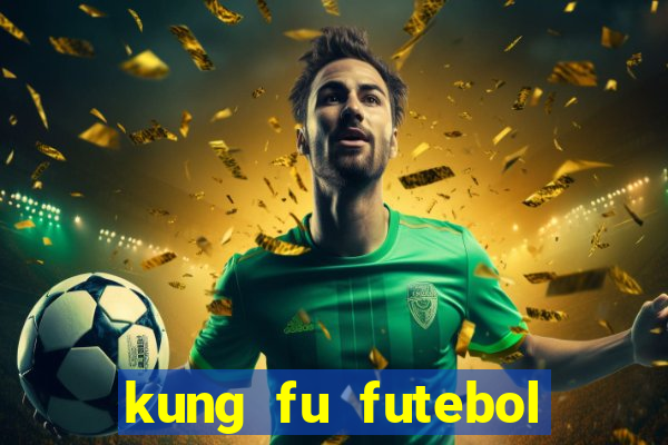 kung fu futebol clube dublado torrent