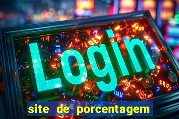 site de porcentagem de jogos slots