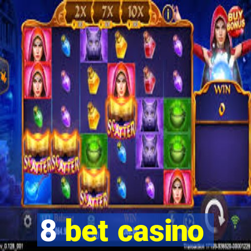 8 bet casino