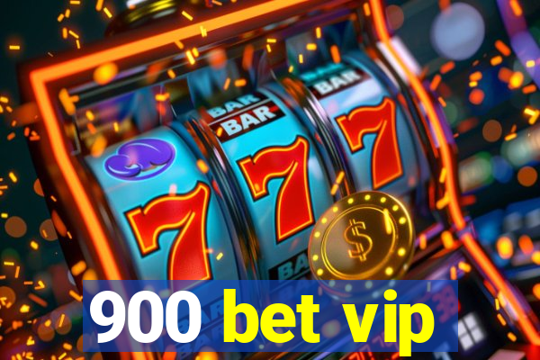 900 bet vip