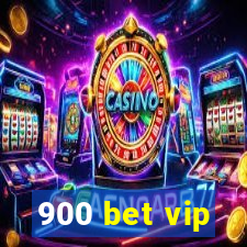 900 bet vip